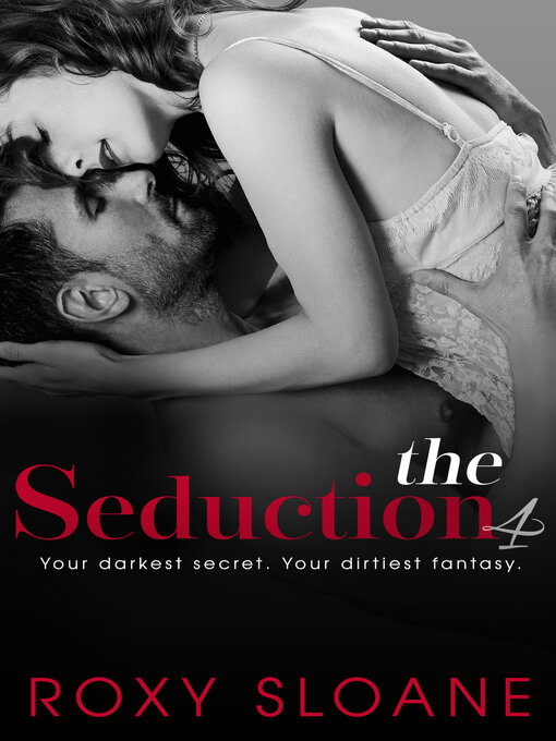 Title details for The Seduction 4 by Roxy Sloane - Available
